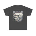 That Friend Who Takes Everything Literally T-Shirt
